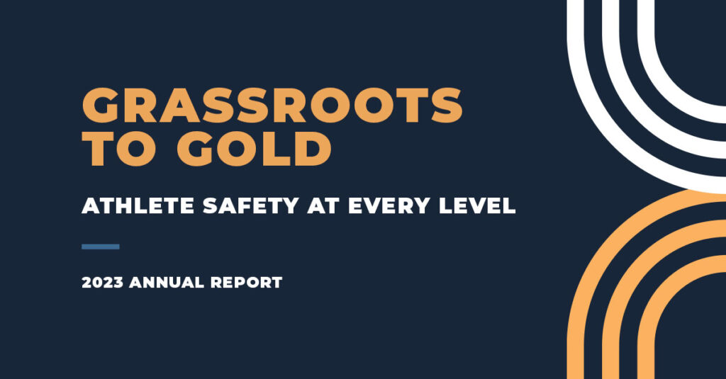 Grassroots to Gold, Athlete Safety at Every Level, 2023 Annual Report